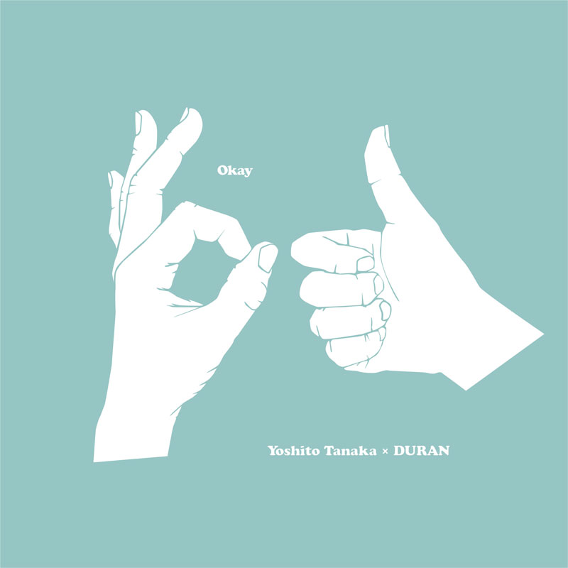 Yoshito Tanaka（田中義人）× DURAN「Okay」 Single cover